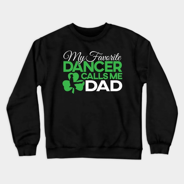 Favorite Dancer - Dad/Boy T-Shirt Crewneck Sweatshirt by IrishDanceShirts